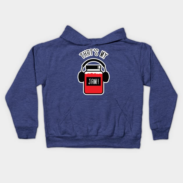 THAT'S MY JAM Kids Hoodie by BG305